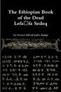 The Ethiopian Book of the Dead - Lefafa Sedeq - Paperback