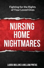 Nursing Home Nightmares: Fighting for the Rights of Your Loved Ones - Paperback