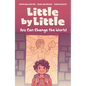 Little by Little: You Can Change the World - Paperback