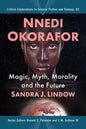 Nnedi Okorafor: Magic, Myth, Morality and the Future - Paperback