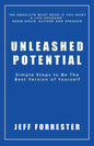 Unleashed Potential: Simple Steps to Be the Best Version of Yourself - Paperback