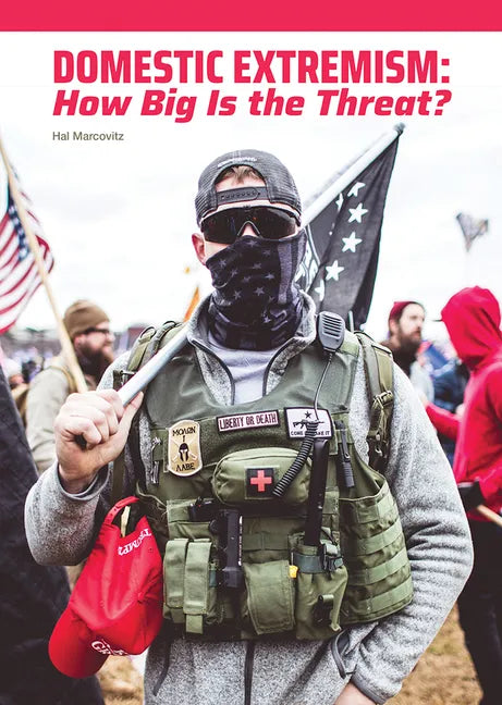 Domestic Extremism: How Big Is the Threat? - Hardcover