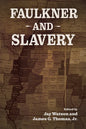 Faulkner and Slavery - Hardcover