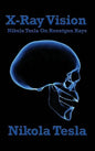 X-Ray Vision: Nikola Tesla on Roentgen Rays - Hardcover