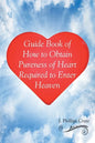 Guide Book of How to Obtain Pureness of Heart Required to Enter Heaven - Paperback
