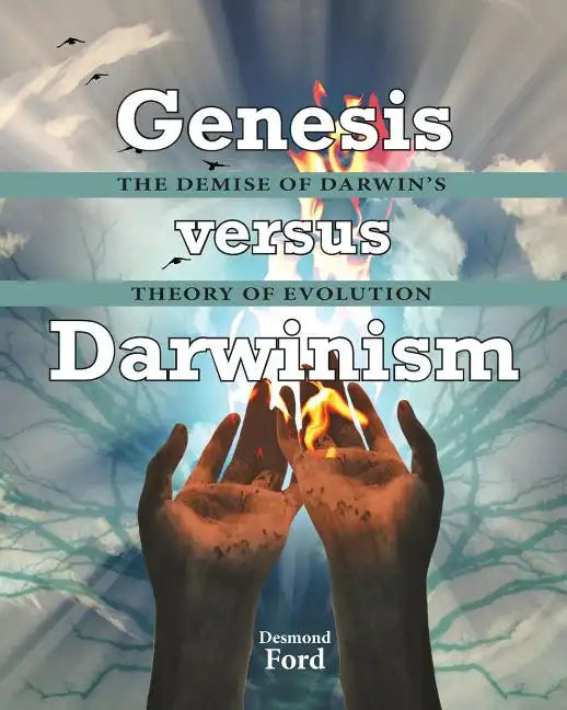 GENESIS versus DARWINISM: The Demise of Darwin's Theory of Evolution - Paperback