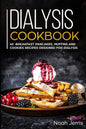 Dialysis Cookbook: 40+ Breakfast, Pancakes, Muffins and Cookies recipes designed for dialysis - Paperback