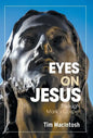 Eyes on Jesus: Through Mark's Gospel - Hardcover