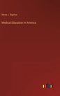 Medical Education in America - Hardcover