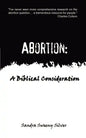 Abortion: A Biblical Consideration - Paperback