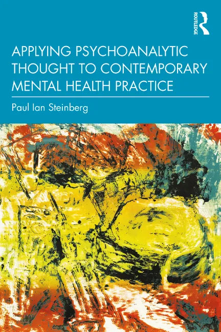 Applying Psychoanalytic Thought to Contemporary Mental Health Practice - Paperback