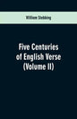 Five Centuries of English Verse: (Volume II) - Paperback