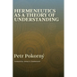 Hermeneutics as a Theory of Understanding - Paperback