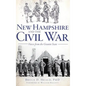 New Hampshire and the Civil War: Voices from the Granite State - Hardcover