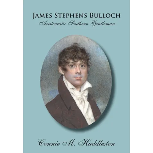 James Stephens Bulloch: Aristocratic Southern Gentleman - Paperback