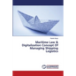 Maritime Law & Digitalization Concept Of Managing Shipping Logistics - Paperback
