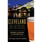 Cleveland Beer: History & Revival in the Rust Belt - Hardcover