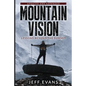 Mountain Vision: Lessons Beyond the Summit - Paperback