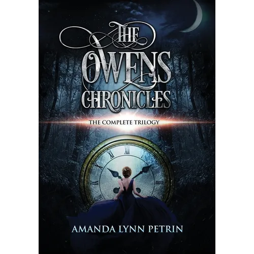 The Owens Chronicles: The Complete Trilogy - Hardcover