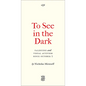To See in the Dark: Palestine and Visual Activism Since October 7 - Paperback