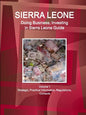 Sierra Leone: Doing Business, Investing in Sierra Leone Guide Volume 1 Strategic, Practical Information, Regulations, Contacts - Paperback