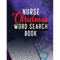 Nurse Christmas Word Search Book: 360+ Cleverly Hidden Christmas Word Searches for the Nurse, Word Search Activity Book for Nurse, Unique Large Print - Paperback