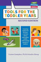 Tools for the Toddler Years: Parenting Support for the Time-Crunched, Always Interrupted, Mobile, Multi-Tasking Parents of Toddlers - Paperback