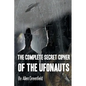 The Complete SECRET CIPHER Of the UfOnauts - Paperback