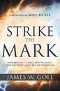 Strike the Mark: Powerfully Targeted Prayers for Victory and Breakthrough - Paperback