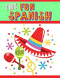 The Fun Spanish: Elementary Spanish Curriculum for Kids: Learning Spanish One Phrase at a Time - Paperback