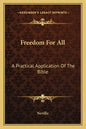 Freedom for All: A Practical Application of the Bible - Paperback