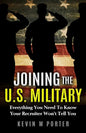 Joining The U.S. Military: Everything You Need To Know Your Recruiter Won't Tell You - Paperback