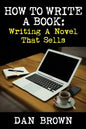 How To Write A Book: Writing A Novel That Sells - Paperback