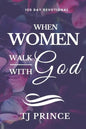 When Women Walk With God: 100 Devotional For Women - Paperback