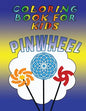 Coloring Book for Kids: Pinwheels: Kids Coloring Book - Paperback