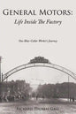General Motors: Life Inside The Factory: One Blue-Collar Worker's Journey - Paperback