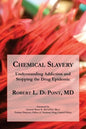 Chemical Slavery: Understanding Addiction and Stopping the Drug Epidemic - Paperback
