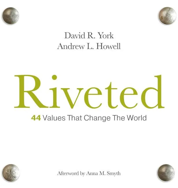 Riveted: 44 Values that Change the World - Hardcover