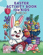 Easter Activity Book for Kids Ages 6-8: Easter Coloring Book, Dot to Dot, Maze Book, Kid Games, and Kids Activities - Paperback