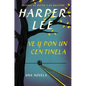 Ve Y Pon Un Centinela (Go Set a Watchman - Spanish Edition) - Paperback