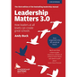 Leadership Matters 3.0: How Leaders at All Levels Can Create Great Schools: How Leaders at All Levels Can Create Great Schools - Paperback