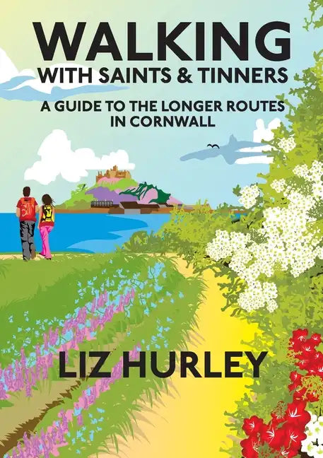 Walking with Saints and Tinners. Walking the Saints Way and other routes. - Paperback
