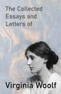 The Collected Essays and Letters of Virginia Woolf - Paperback