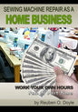 Sewing Machine Repair as a Home Business: Learn How to Repair Sewing Machines for a Profit - Paperback