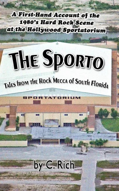 The Sporto: Tales from the Rock Mecca of South Florida - Paperback
