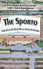 The Sporto: Tales from the Rock Mecca of South Florida - Paperback