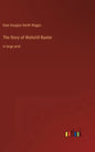 The Story of Waitstill Baxter: in large print - Hardcover