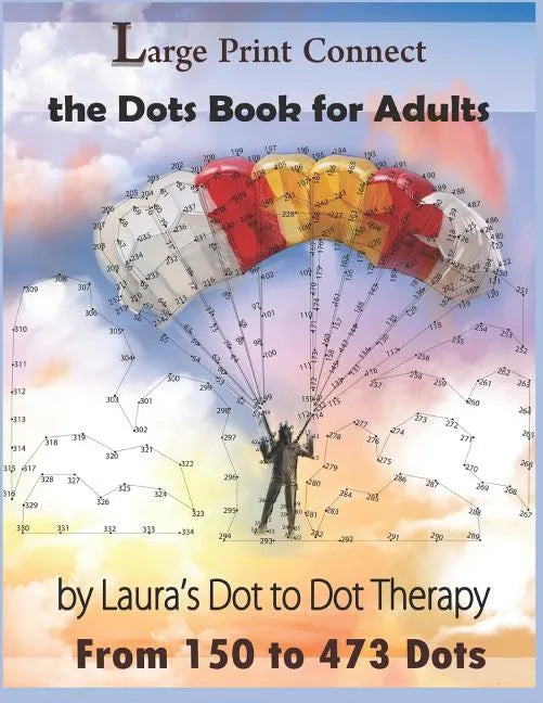 Large Print Connect the Dot Book for Adults From 150 to 473 Dots - Paperback