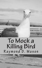 To Mock a Killing Bird - Paperback