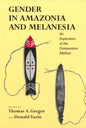 Gender in Amazonia and Melanesia: An Exploration of the Comparative Method - Paperback